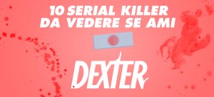 10 serie tv da vedere se ami Dexter